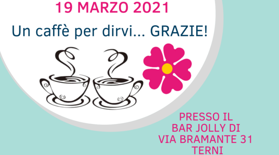 Clicca per accedere all'articolo 19 marzo: 2021 Un Caffè per dirvi… GRAZIE!